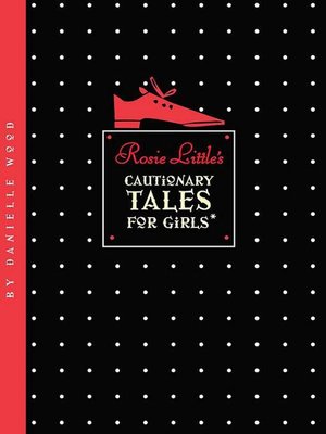 cover image of Rosie Little's Cautionary Tales for Girls